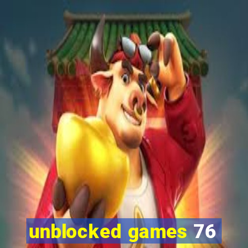 unblocked games 76